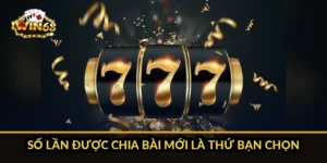 Số lần được chia bài mới là thứ bạn chọn